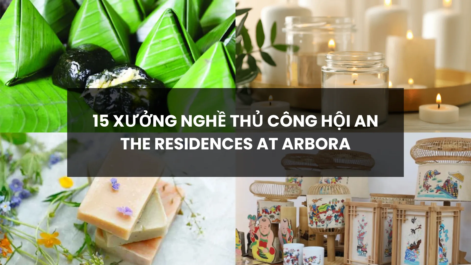 15 Xưởng Nghề Thủ Công Hội An Trong Arbora