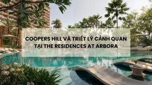 Coopers Hill Và Triết Lý Cảnh Quan Tại The Residences At Arbora